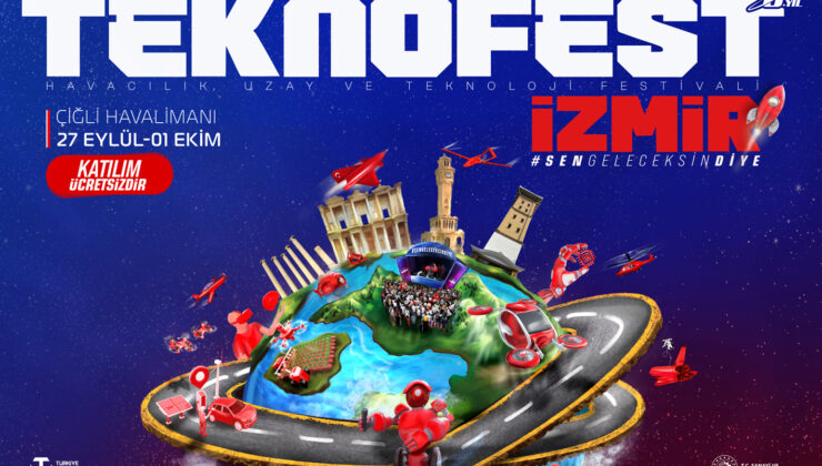 Teknofest heyecanı İzmir’de devam edecek