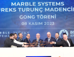 Borsa İstanbul’da gong, Marble Systems Tureks Turunç Madencilik için çaldı