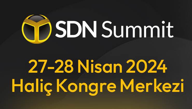 Teknoloji Dünyası SDN Summit’te Buluşuyor!
