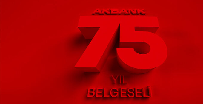 Akbank’ın 75 Yıllık Tarihi Özel Bir Belgeselle Ölümsüzleşti
