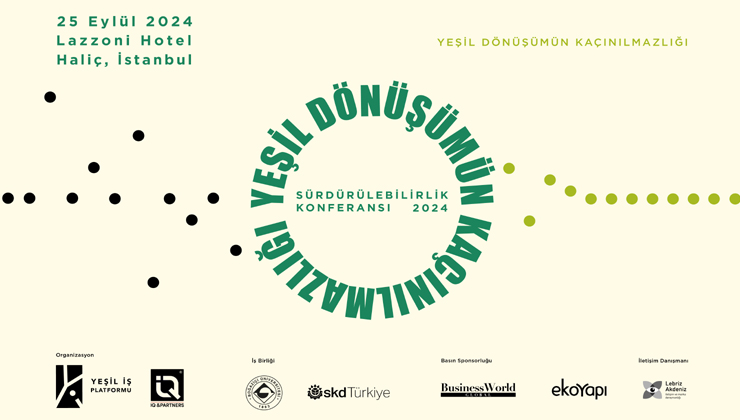 Sürdürülebilirlik Konferansı 2024 İstanbul’da Gerçekleştirilecek